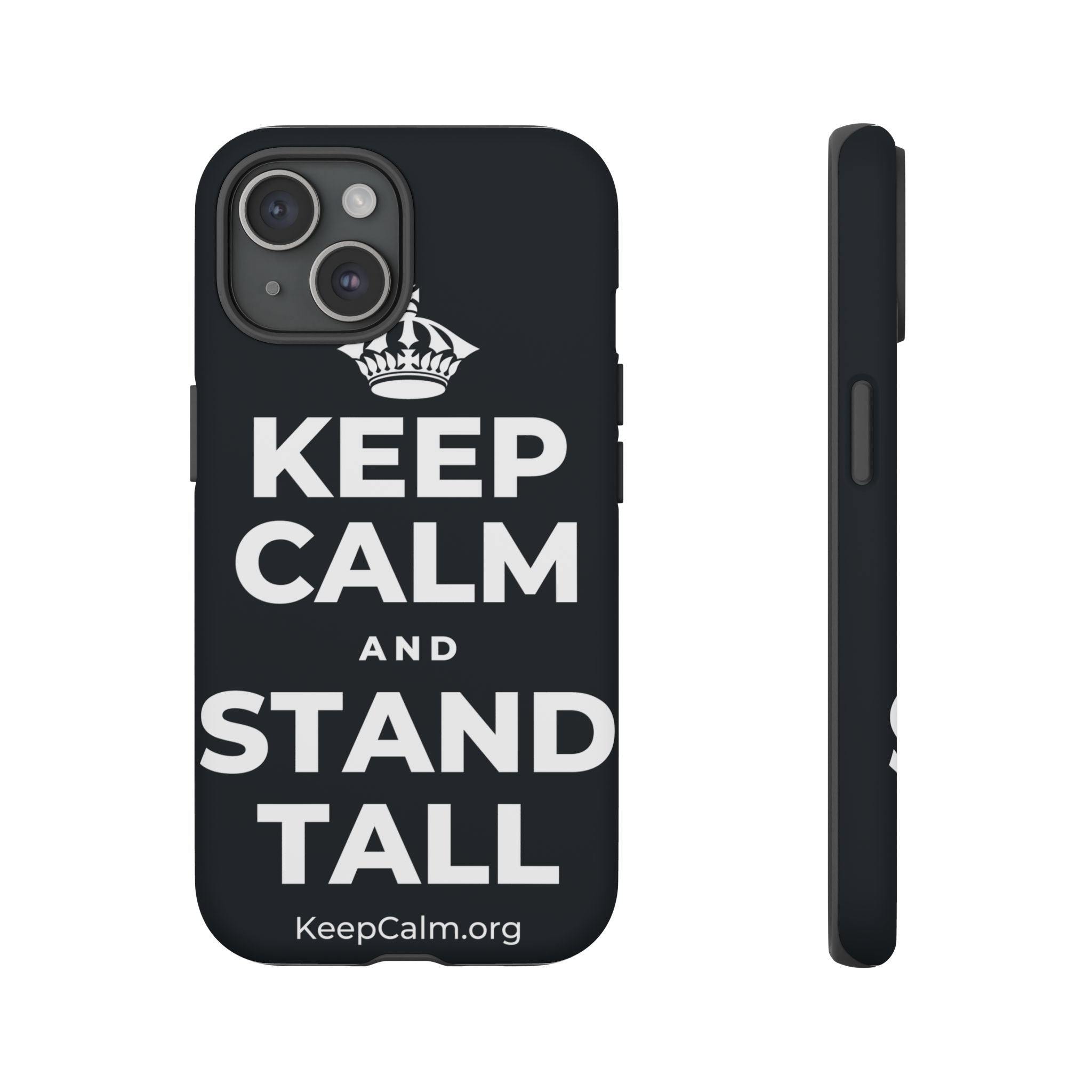 KEEP CALM AND STAND TALL Phone Case (Dark)