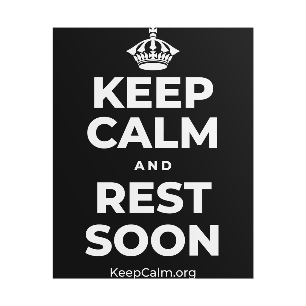 KEEP CALM AND REST SOON Poster