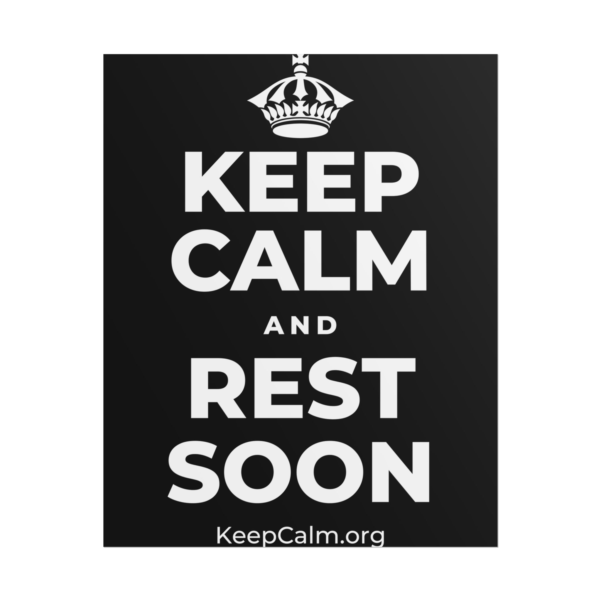 KEEP CALM AND REST SOON Poster