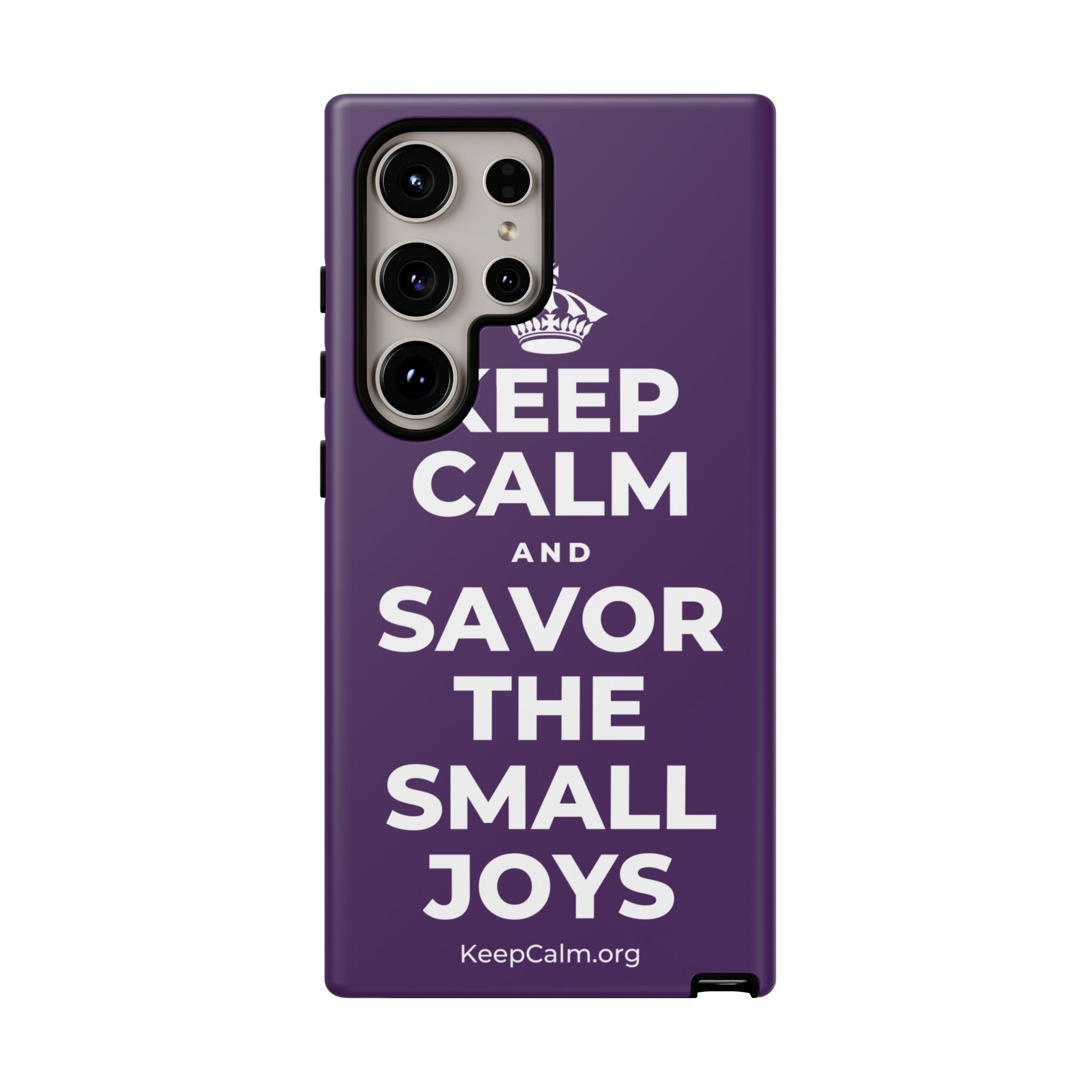 KEEP CALM AND SAVOR THE SMALL JOYS Phone Case