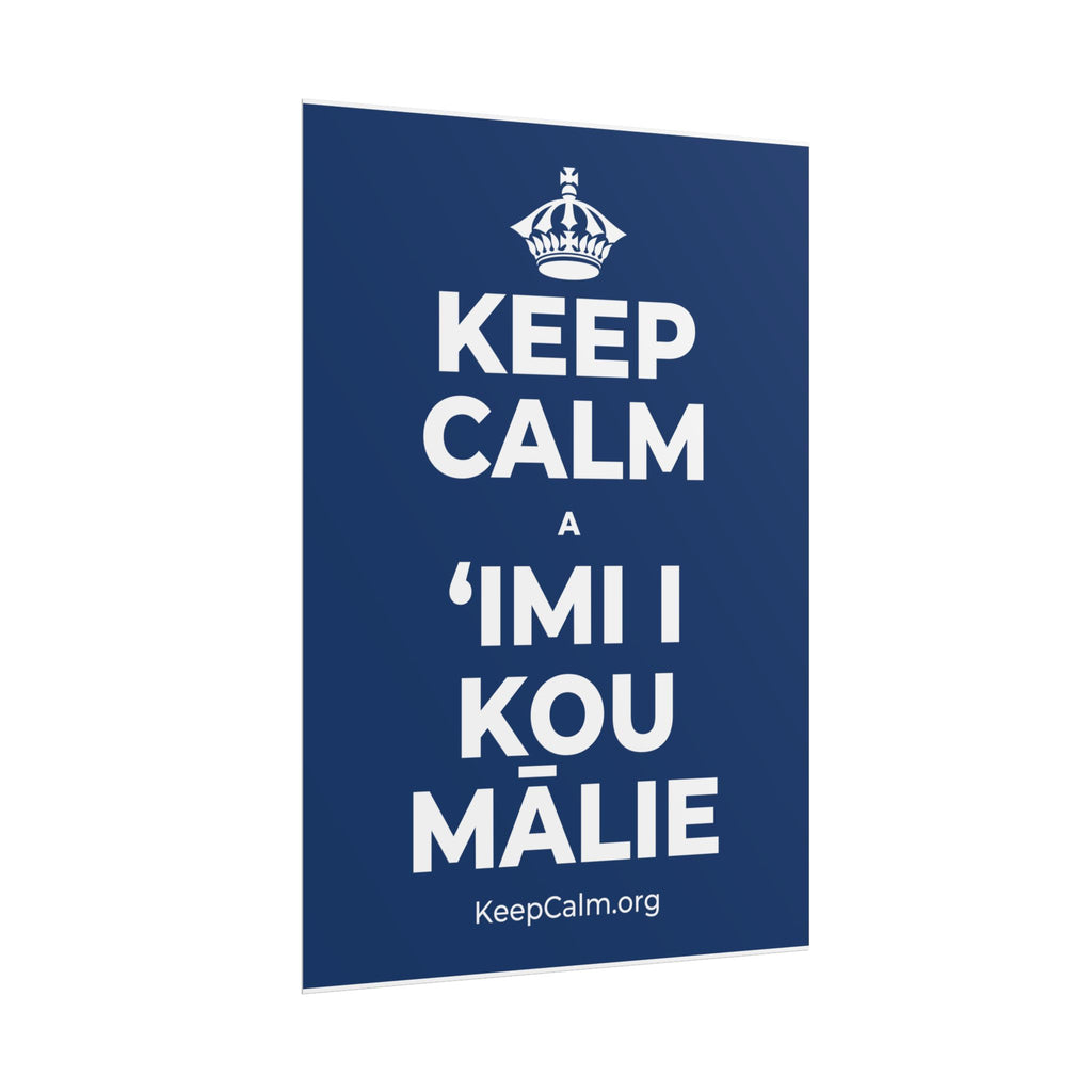 KEEP CALM A ʻIMI I KOU MĀLIE Poster