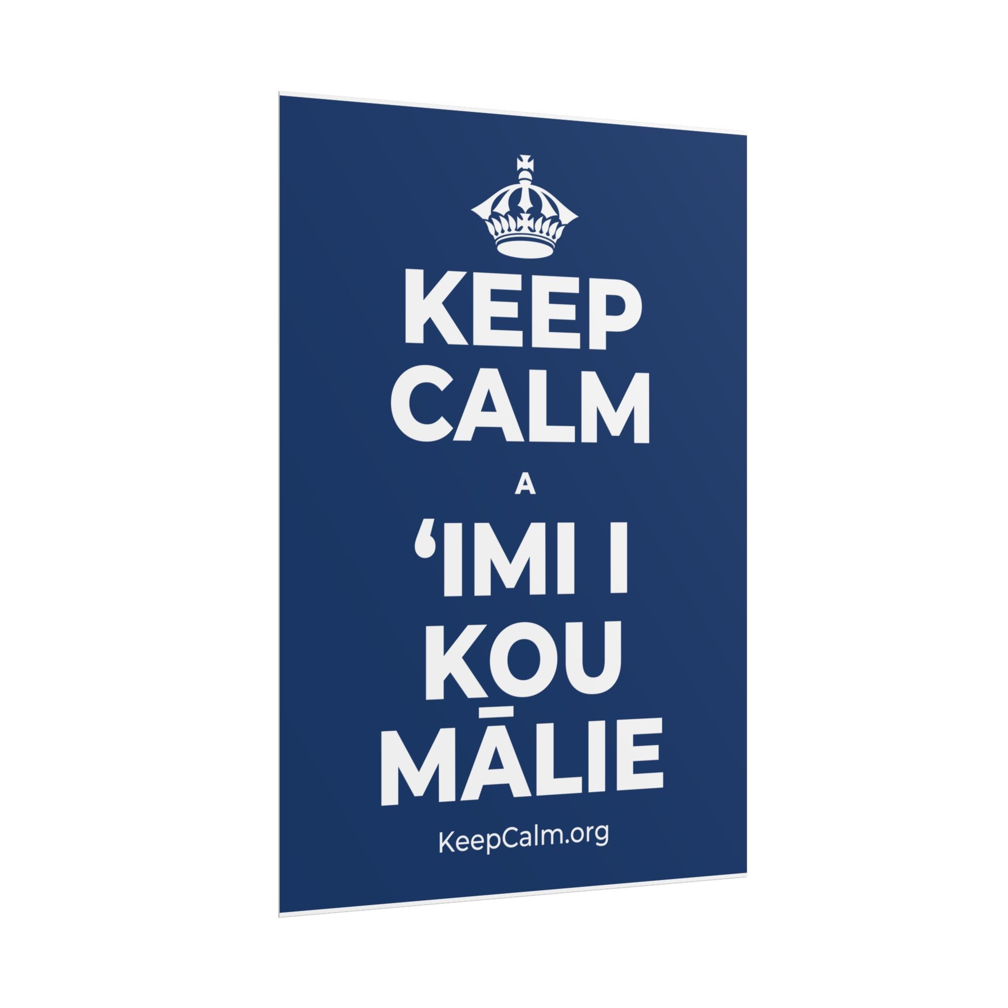 KEEP CALM A ʻIMI I KOU MĀLIE Poster
