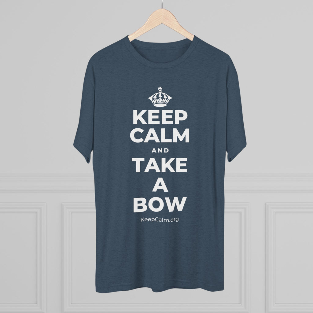 KEEP CALM AND TAKE A BOW Tri-Blend Tee