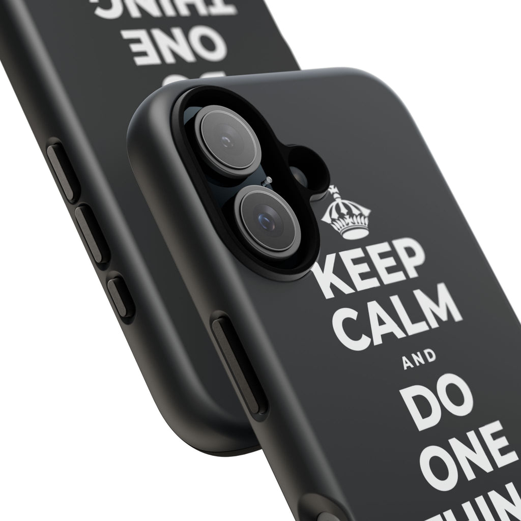 KEEP CALM AND DO ONE THING, THEN THE NEXT Phone Case (Dark)