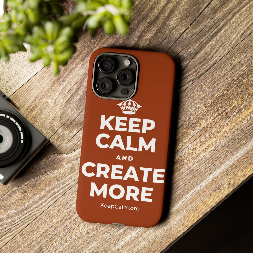 KEEP CALM AND CREATE MORE Phone Case