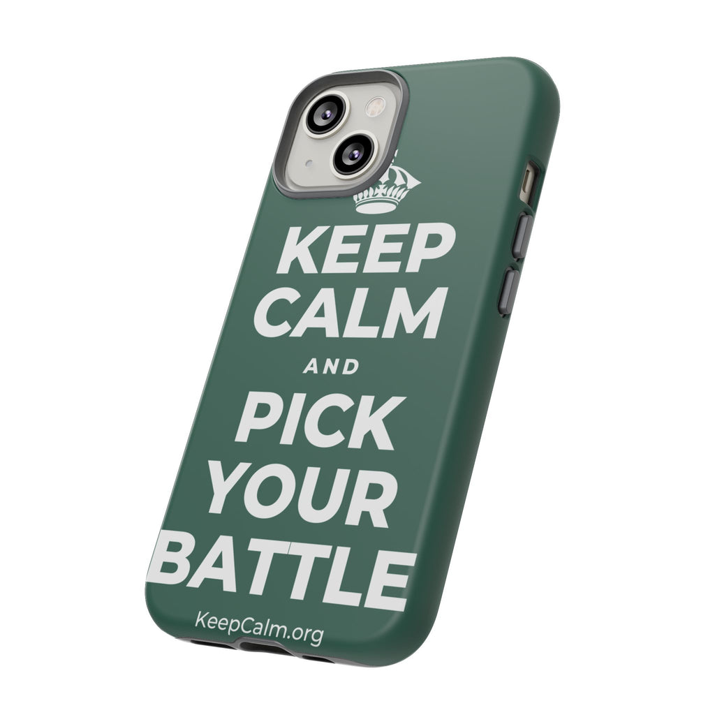 KEEP CALM AND PICK YOUR BATTLE Phone Case