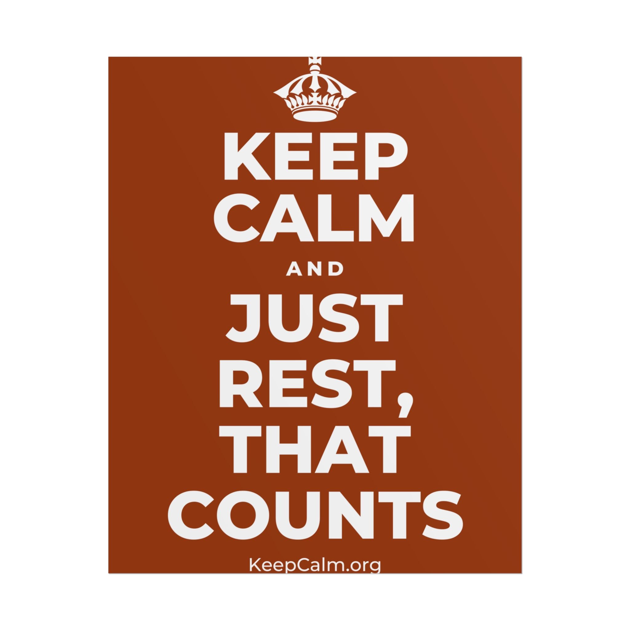 KEEP CALM AND JUST REST, THAT COUNTS Poster