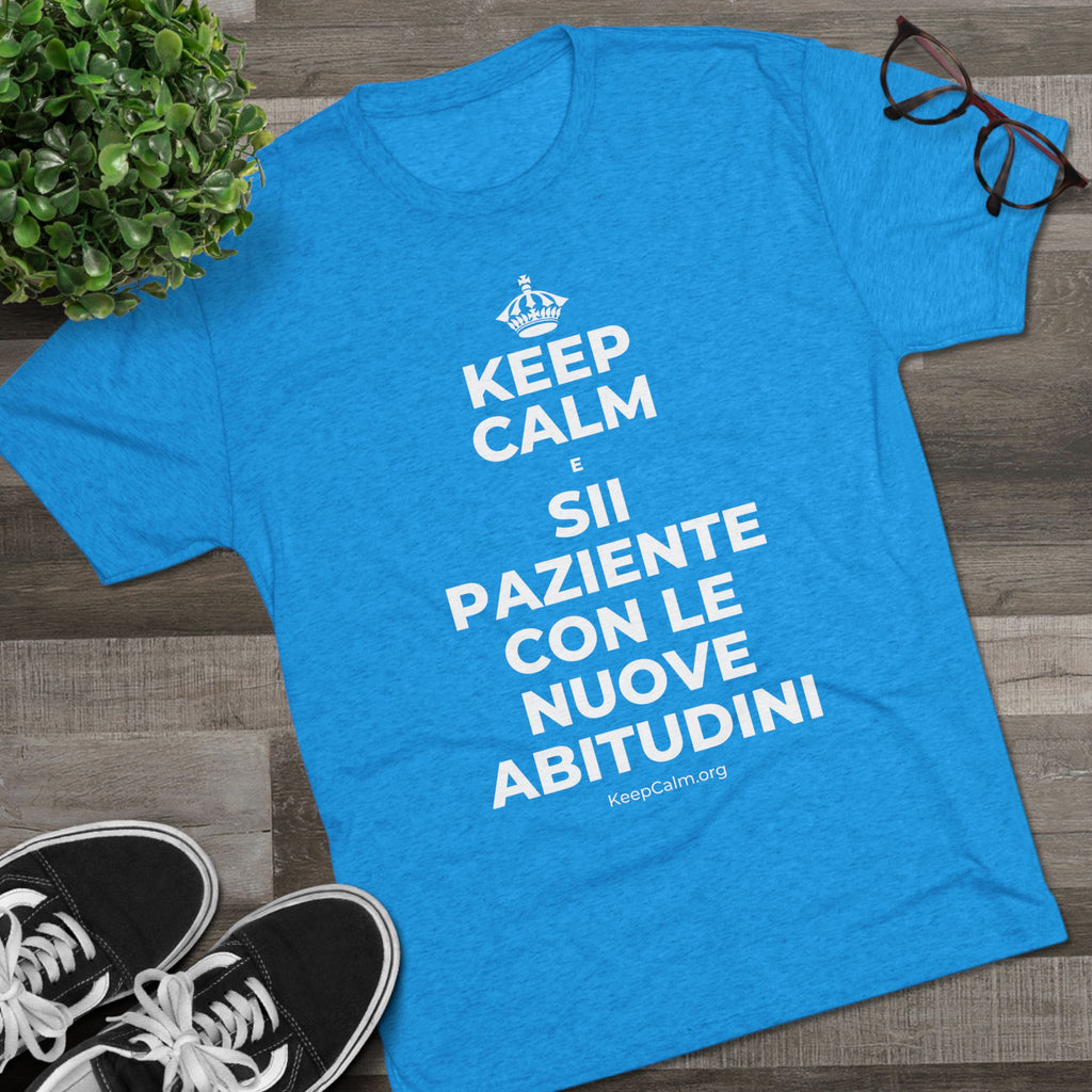 KEEP CALM E SII PAZIENTE CON LE NUOVE ABITUDINI Tri-Blend Tee