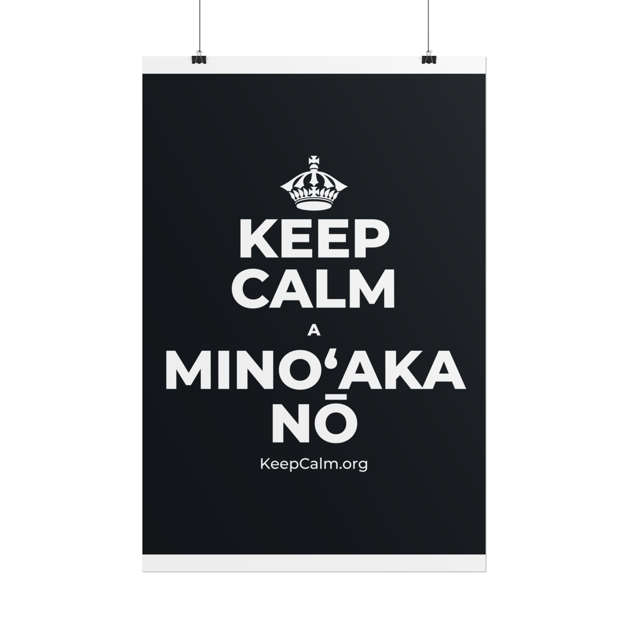 KEEP CALM A MINOʻAKA NŌ Poster (Dark)