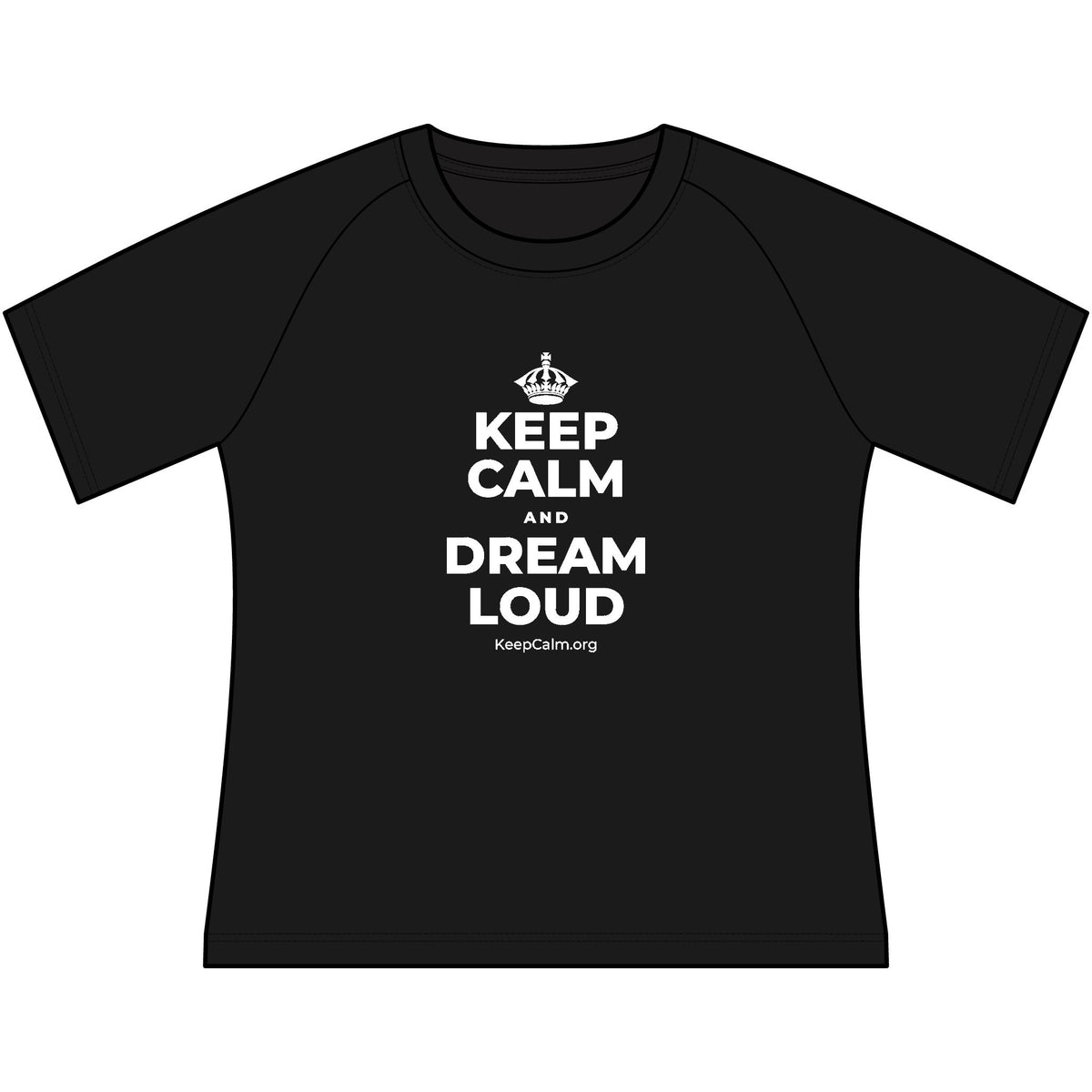 KEEP CALM AND DREAM LOUD Women's Raglan Tee