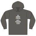 KEEP CALM AND SAY THANK YOU Organic Hoodie Tee