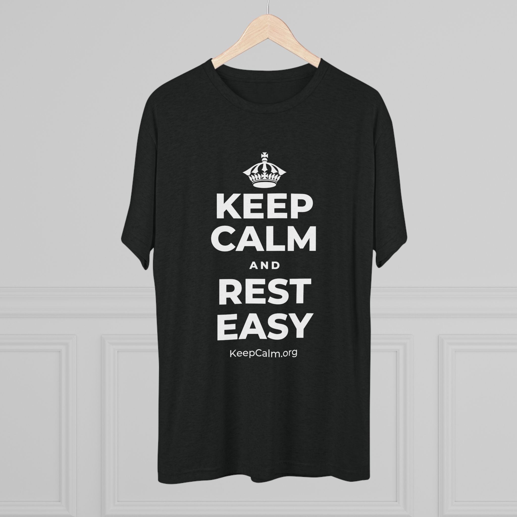 KEEP CALM AND REST EASY Tri-Blend Tee