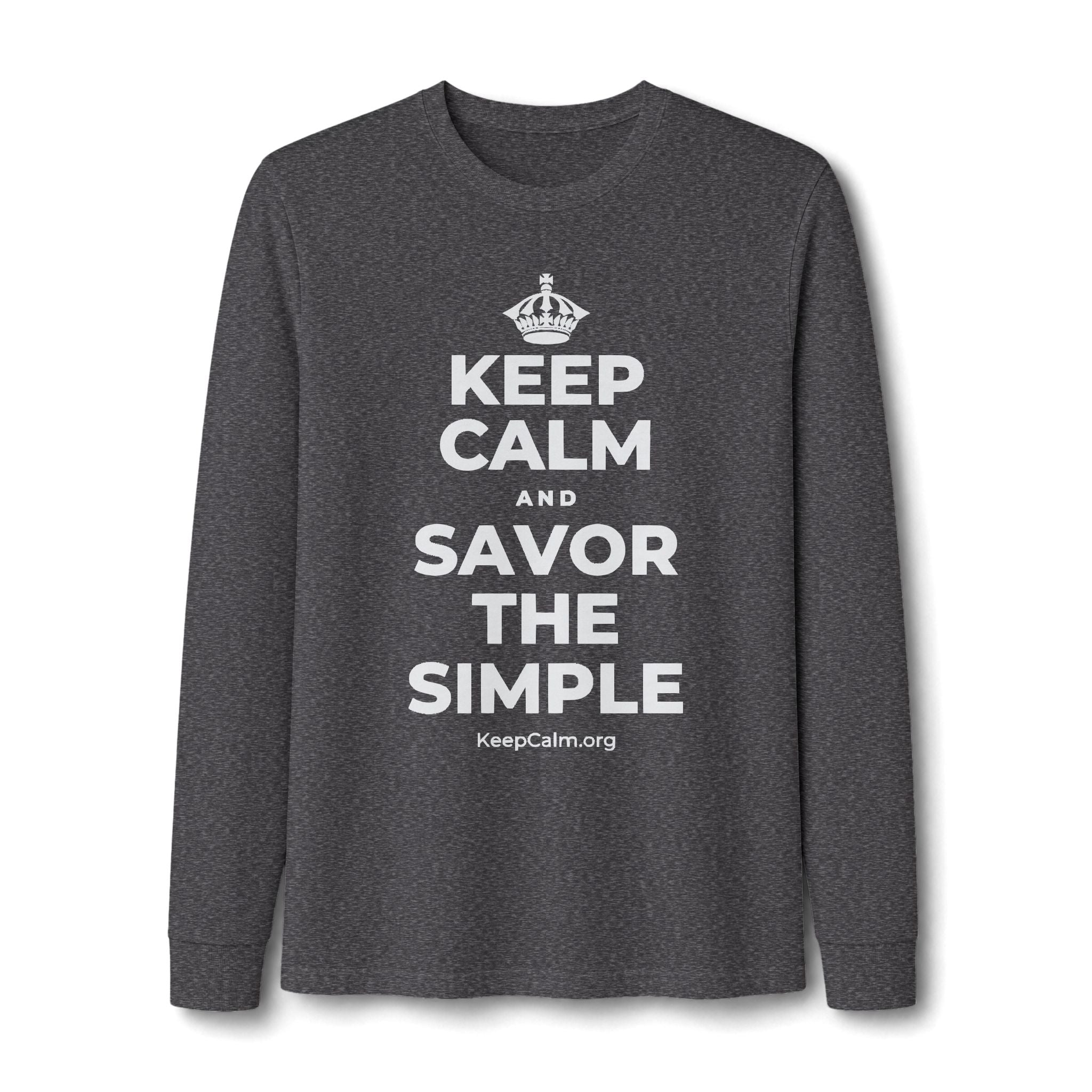 KEEP CALM AND SAVOR THE SIMPLE Long Sleeve Tee