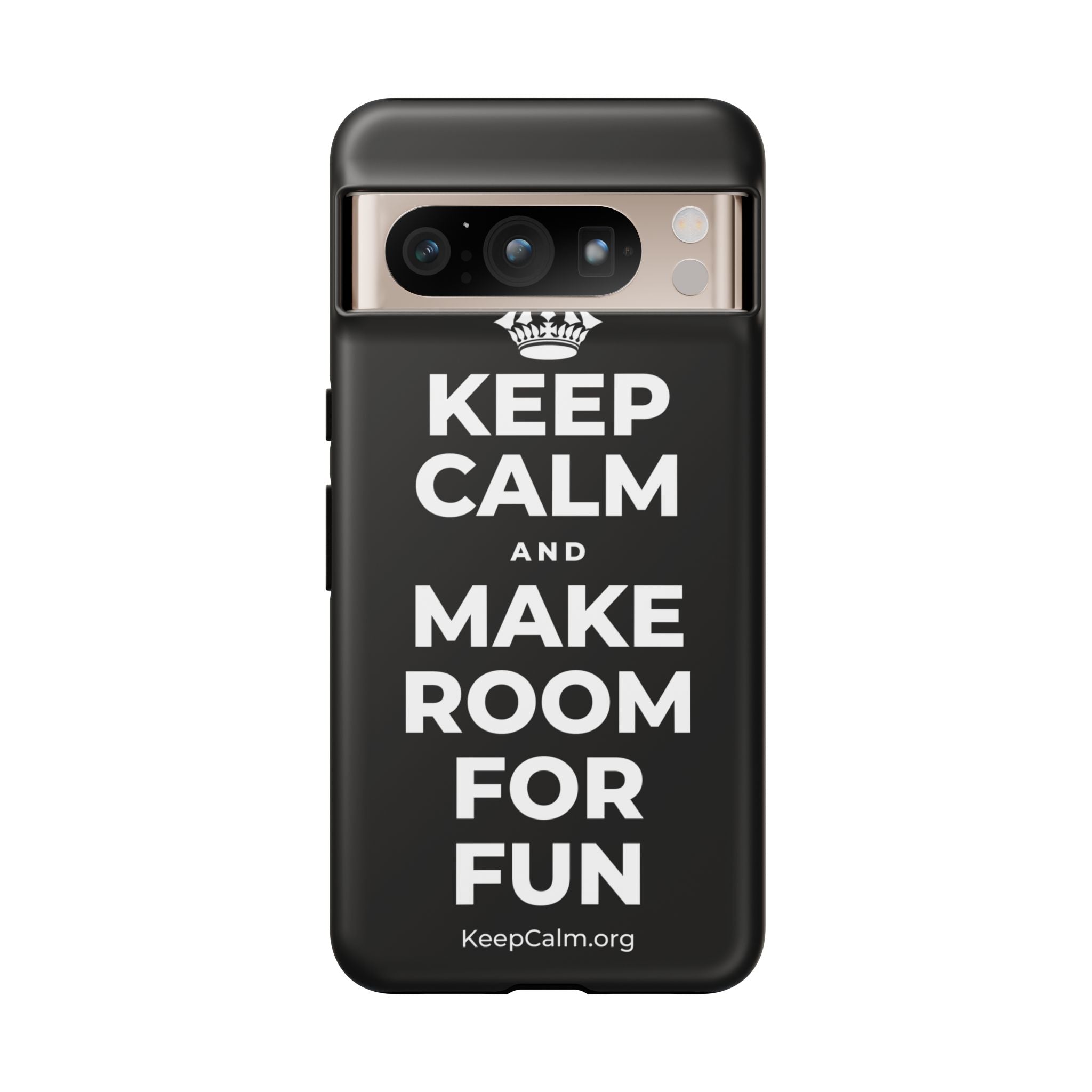 KEEP CALM AND MAKE ROOM FOR FUN Phone Case