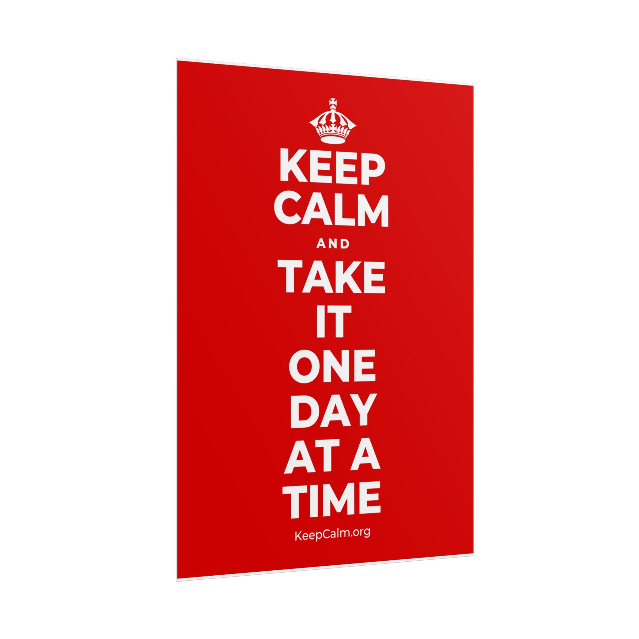 KEEP CALM AND TAKE IT ONE DAY AT A TIME Poster