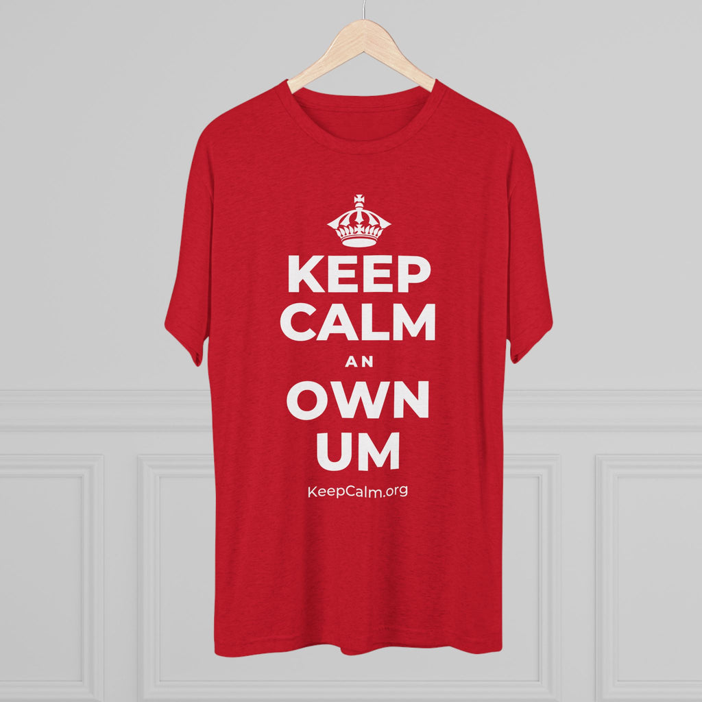 KEEP CALM AN OWN UM Tri-Blend Tee