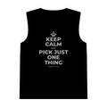 KEEP CALM AND PICK JUST ONE THING Tank Top