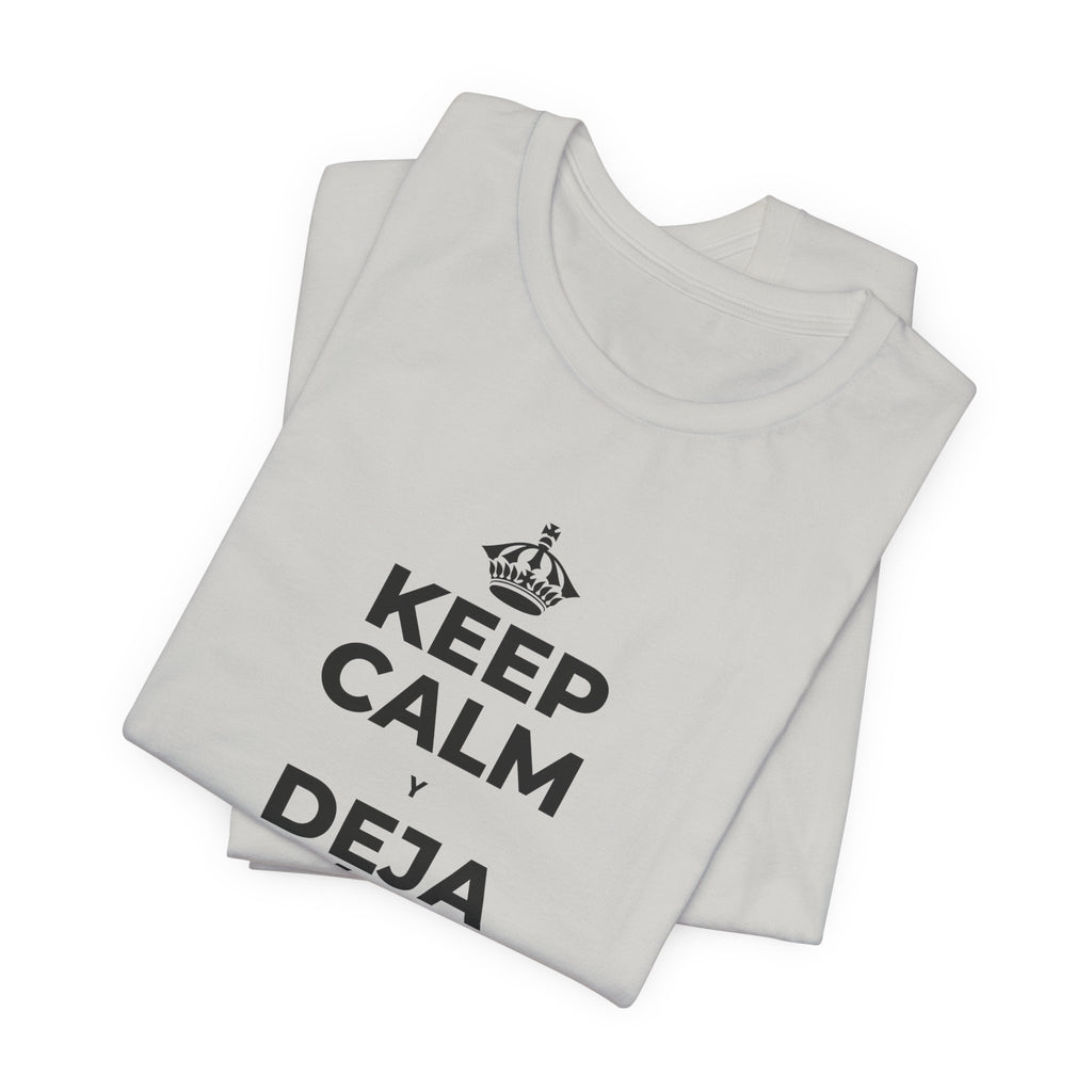 KEEP CALM Y DEJA ATRÁS LAS VIEJAS CARGAS T-Shirt (Baby Blue–Silver)
