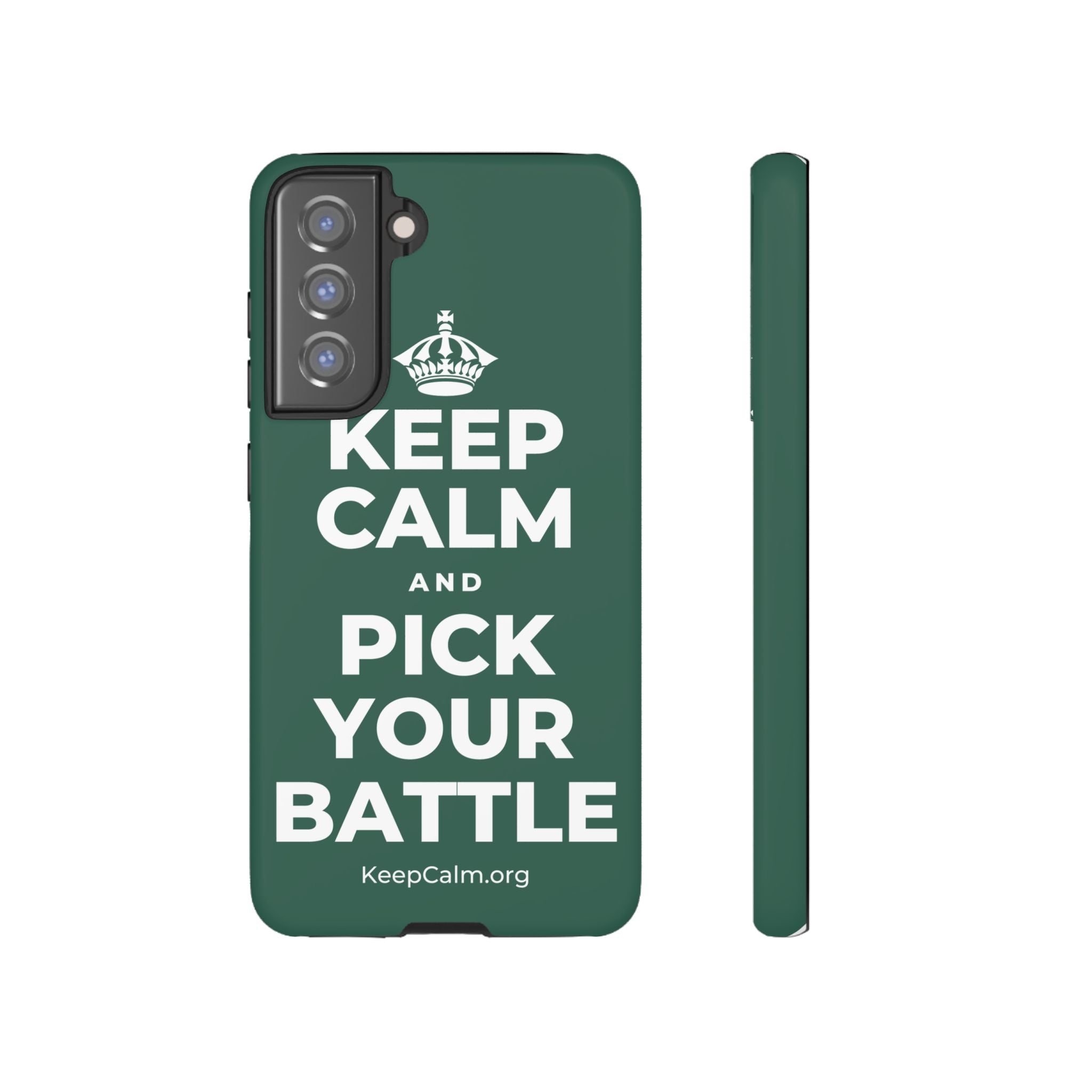 KEEP CALM AND PICK YOUR BATTLE Phone Case