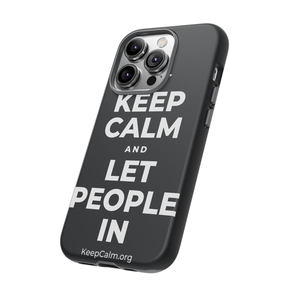 KEEP CALM AND LET PEOPLE IN Phone Case (Dark)