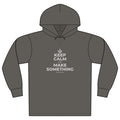 KEEP CALM AND MAKE SOMETHING Organic Hoodie Tee