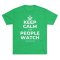 KEEP CALM AND PEOPLE WATCH Tri-Blend Tee