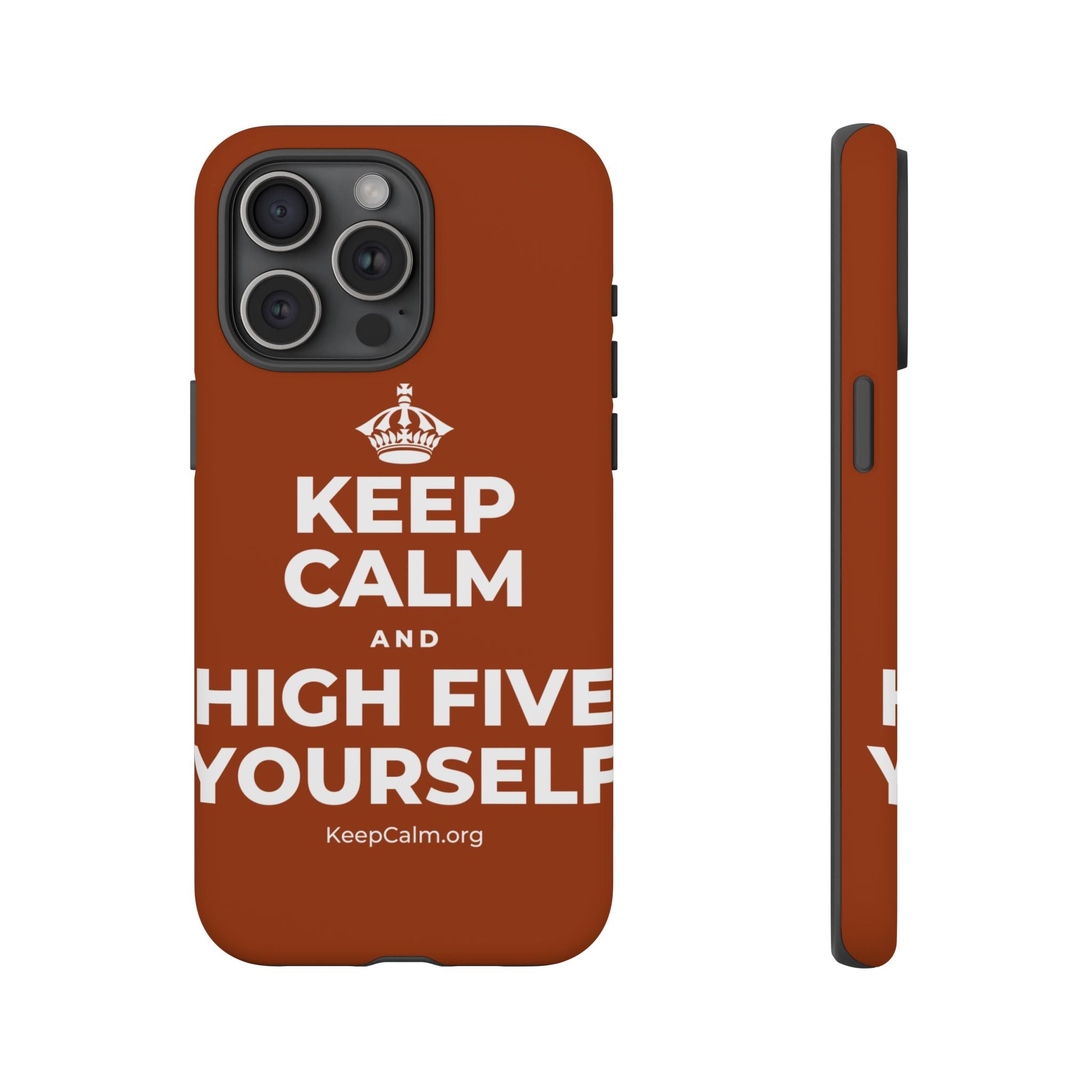 KEEP CALM AND HIGH FIVE YOURSELF Phone Case