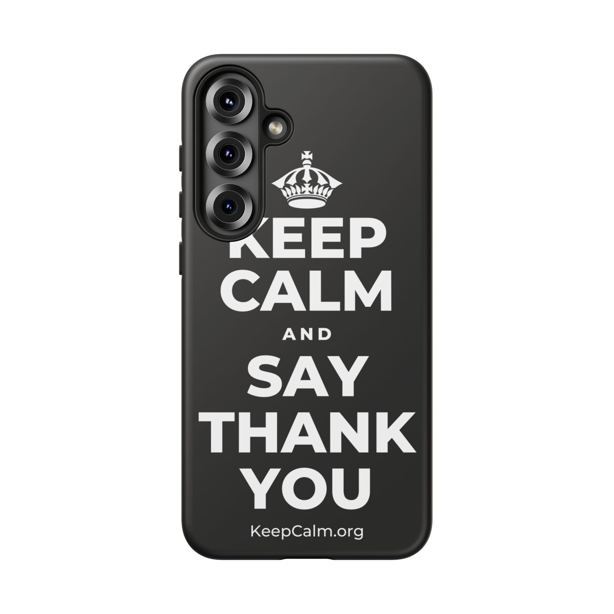 KEEP CALM AND SAY THANK YOU Phone Case