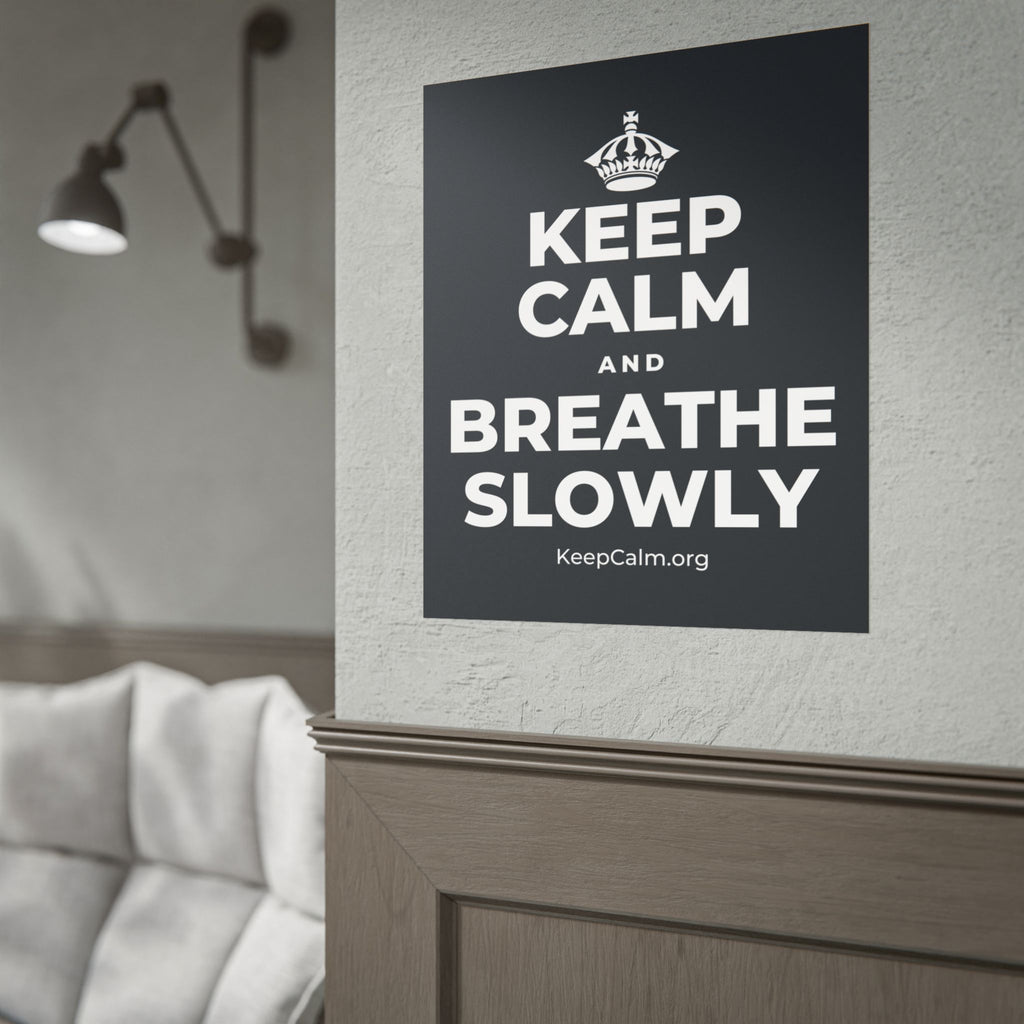 KEEP CALM AND BREATHE SLOWLY Poster (Dark)