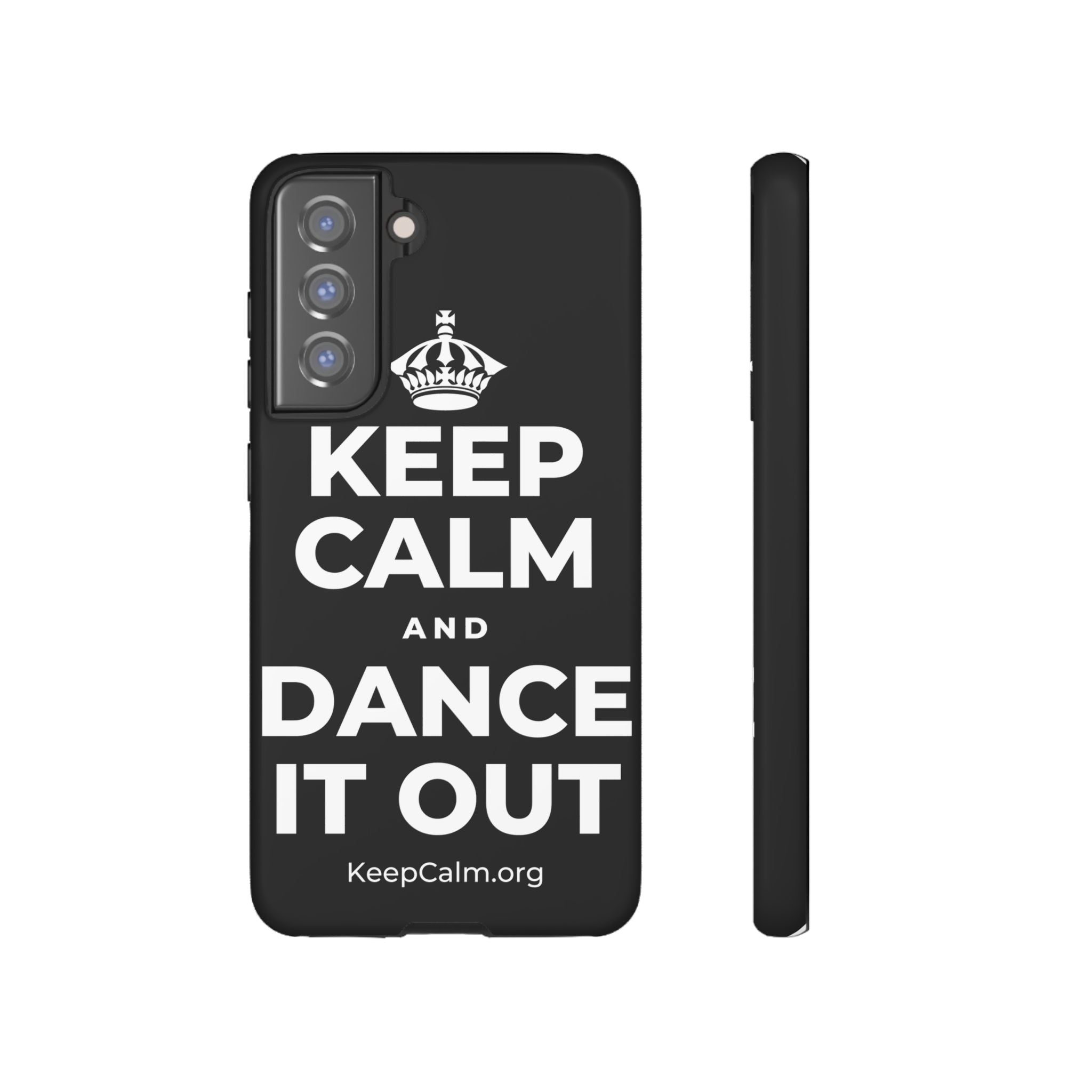 KEEP CALM AND DANCE IT OUT Phone Case