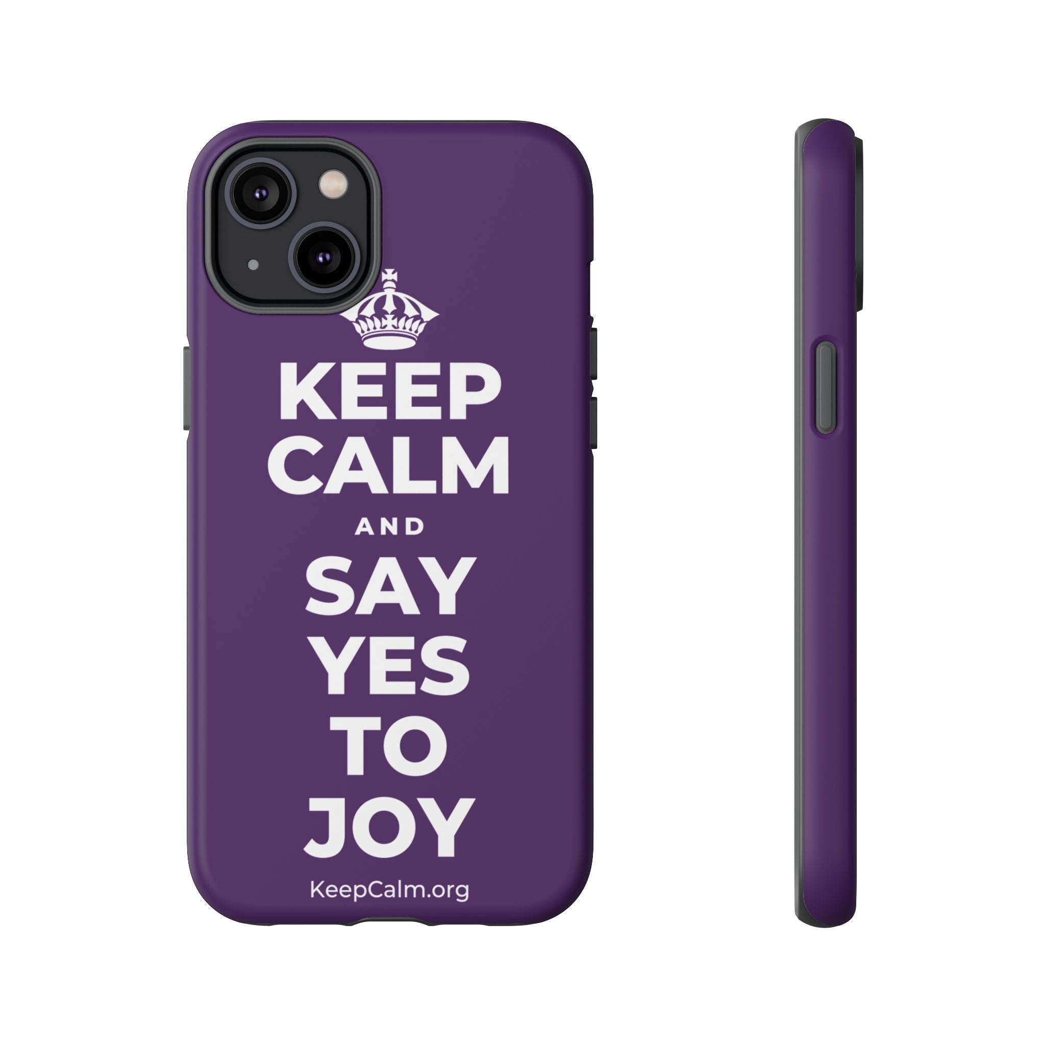 KEEP CALM AND SAY YES TO JOY Phone Case