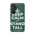 KEEP CALM AND STAND TALL Phone Case
