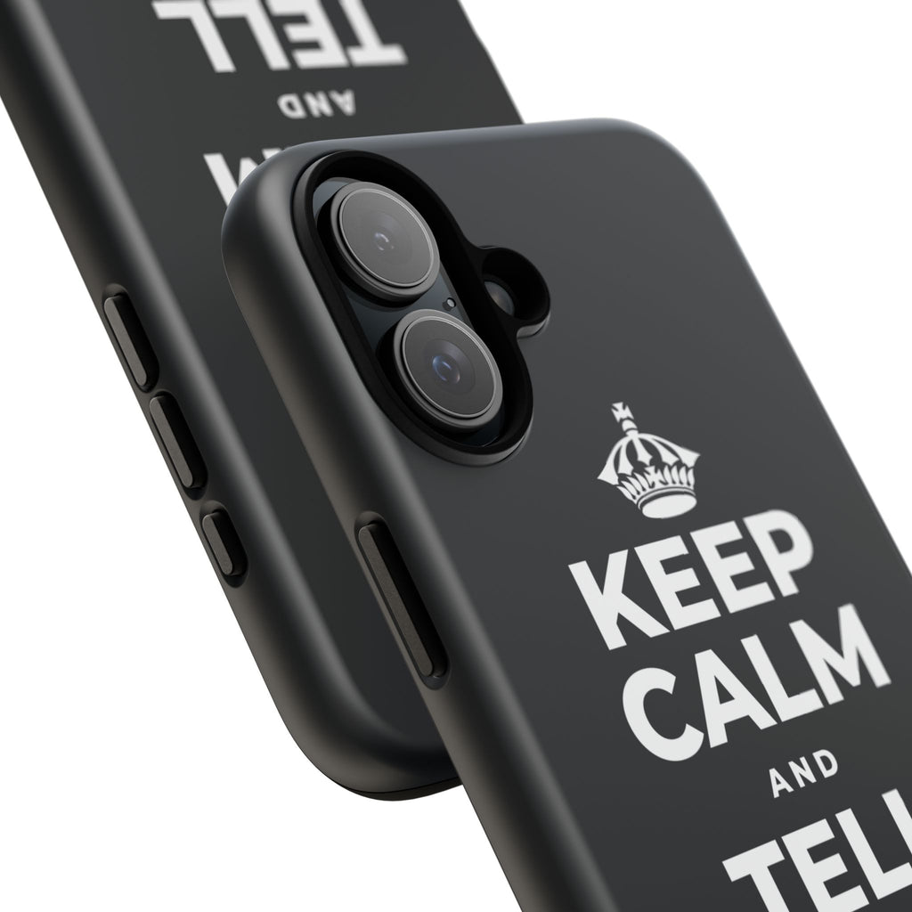 KEEP CALM AND TELL THEM YOU CARE Phone Case (Dark)