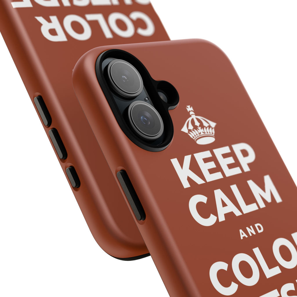 KEEP CALM AND COLOR OUTSIDE THE LINES Phone Case
