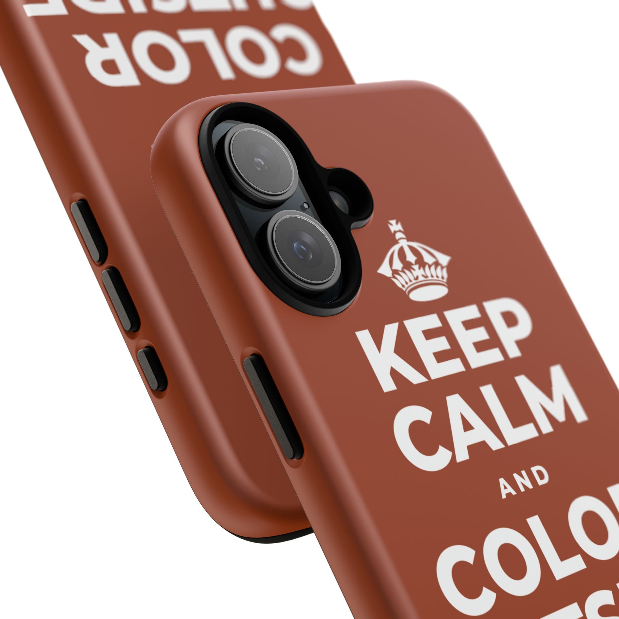 KEEP CALM AND COLOR OUTSIDE THE LINES Phone Case