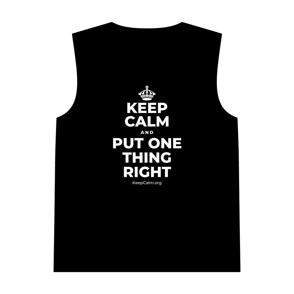 KEEP CALM AND PUT ONE THING RIGHT Tank Top