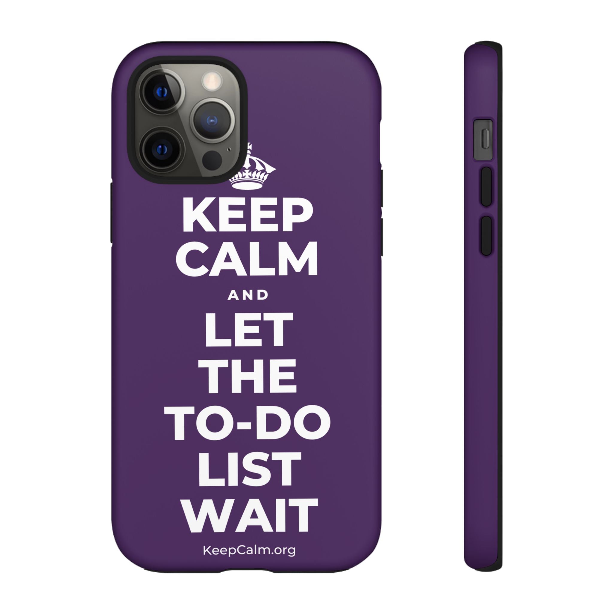 KEEP CALM AND LET THE TO-DO LIST WAIT Phone Case