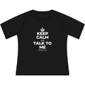KEEP CALM AND TALK TO ME Women's Raglan Tee