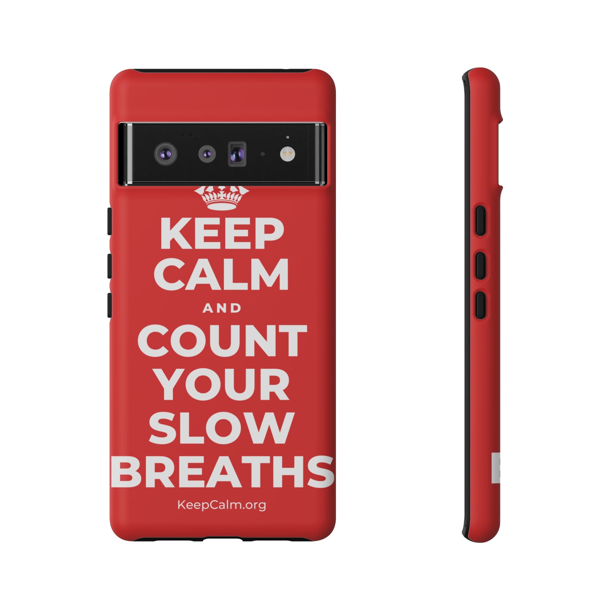 KEEP CALM AND COUNT YOUR SLOW BREATHS Phone Case