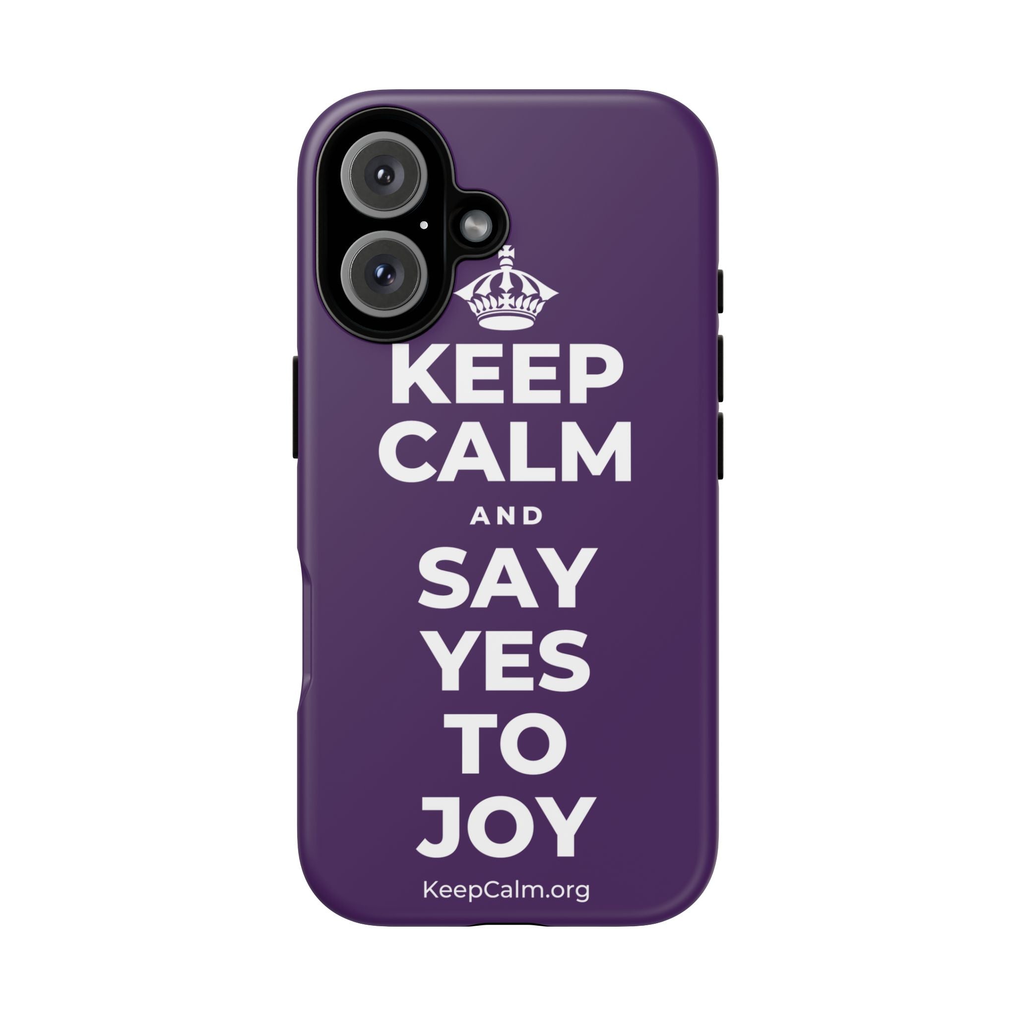 KEEP CALM AND SAY YES TO JOY Phone Case