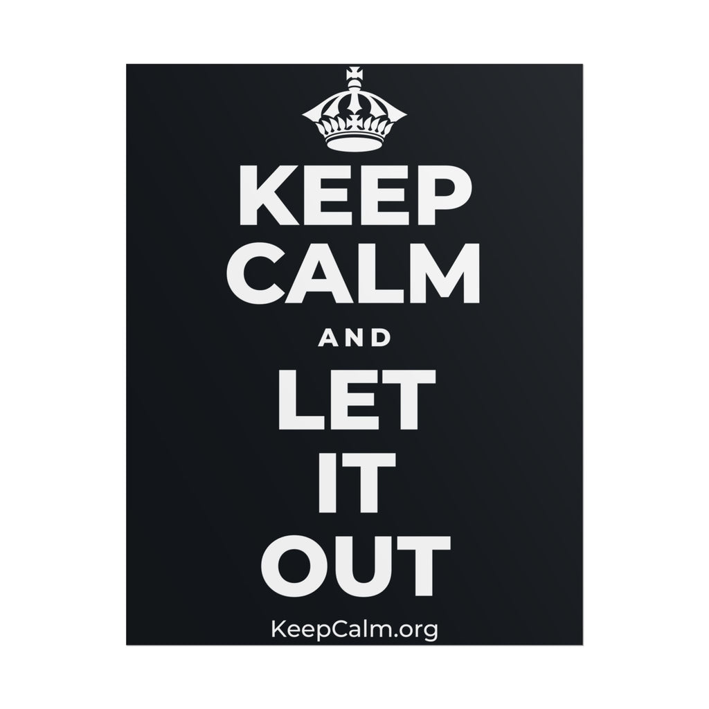 KEEP CALM AND LET IT OUT Poster (Dark)