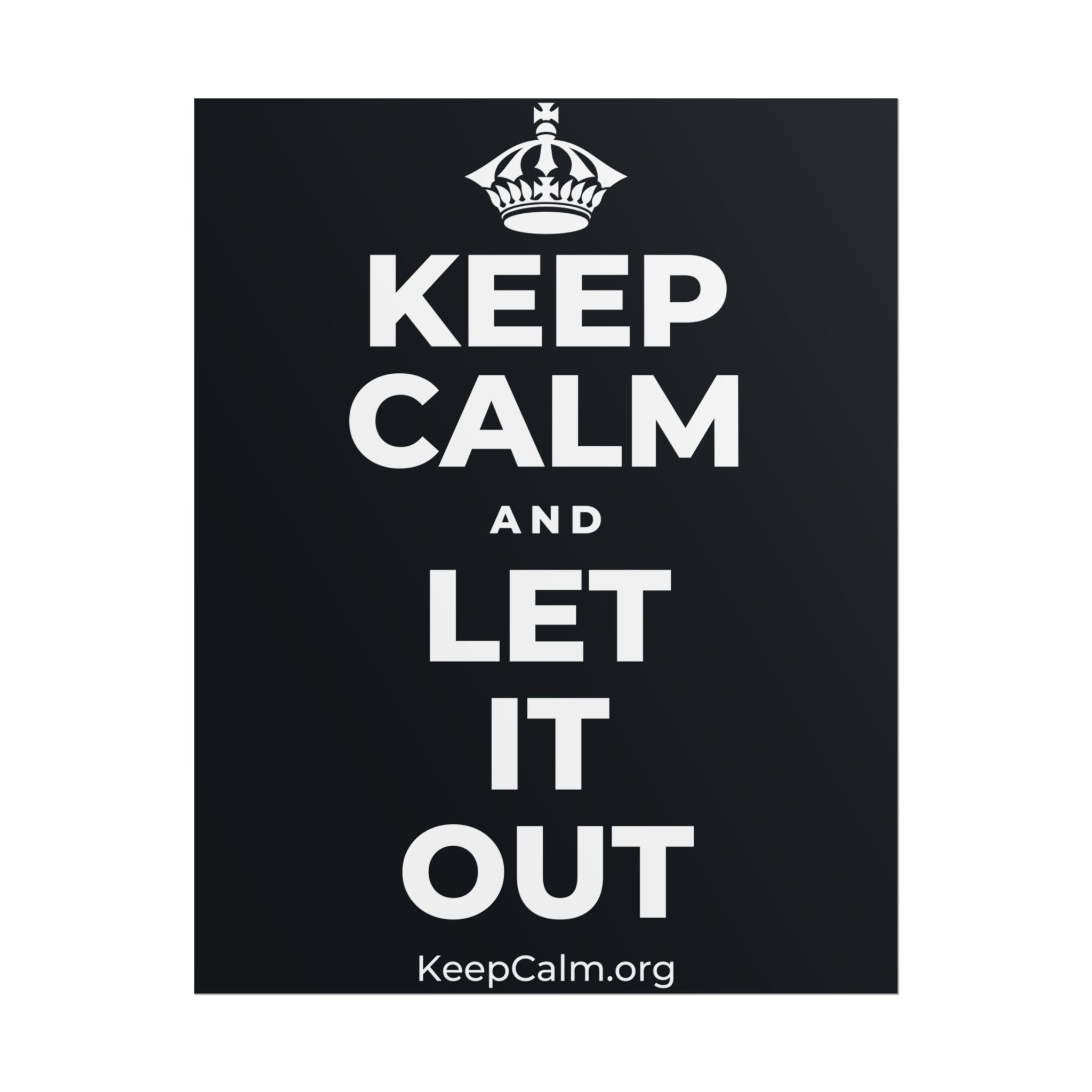 KEEP CALM AND LET IT OUT Poster (Dark)