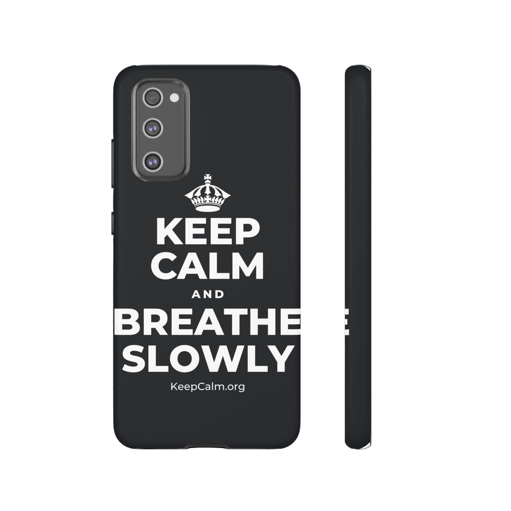 KEEP CALM AND BREATHE SLOWLY Phone Case (Dark)