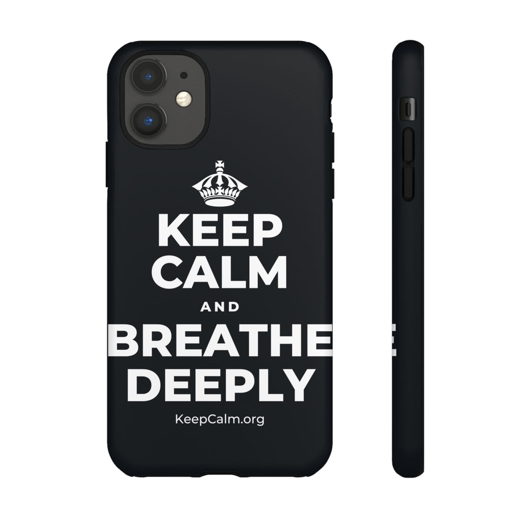 KEEP CALM AND BREATHE DEEPLY Phone Case (Dark)