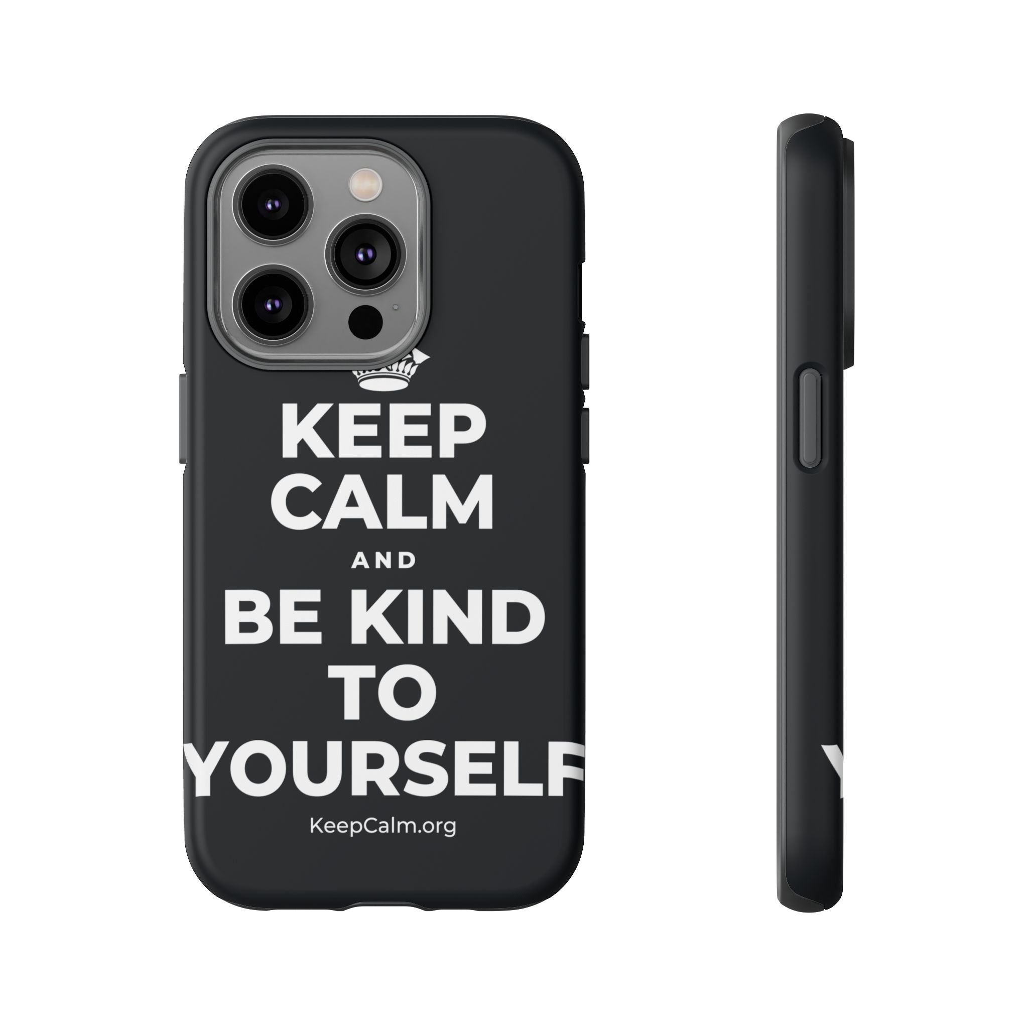 KEEP CALM AND BE KIND TO YOURSELF Phone Case (Dark)