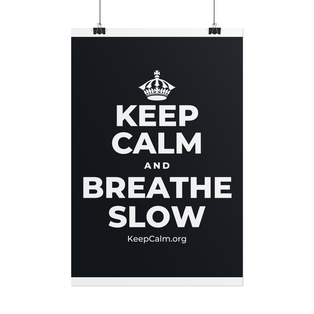 KEEP CALM AND BREATHE SLOW Poster (Dark)