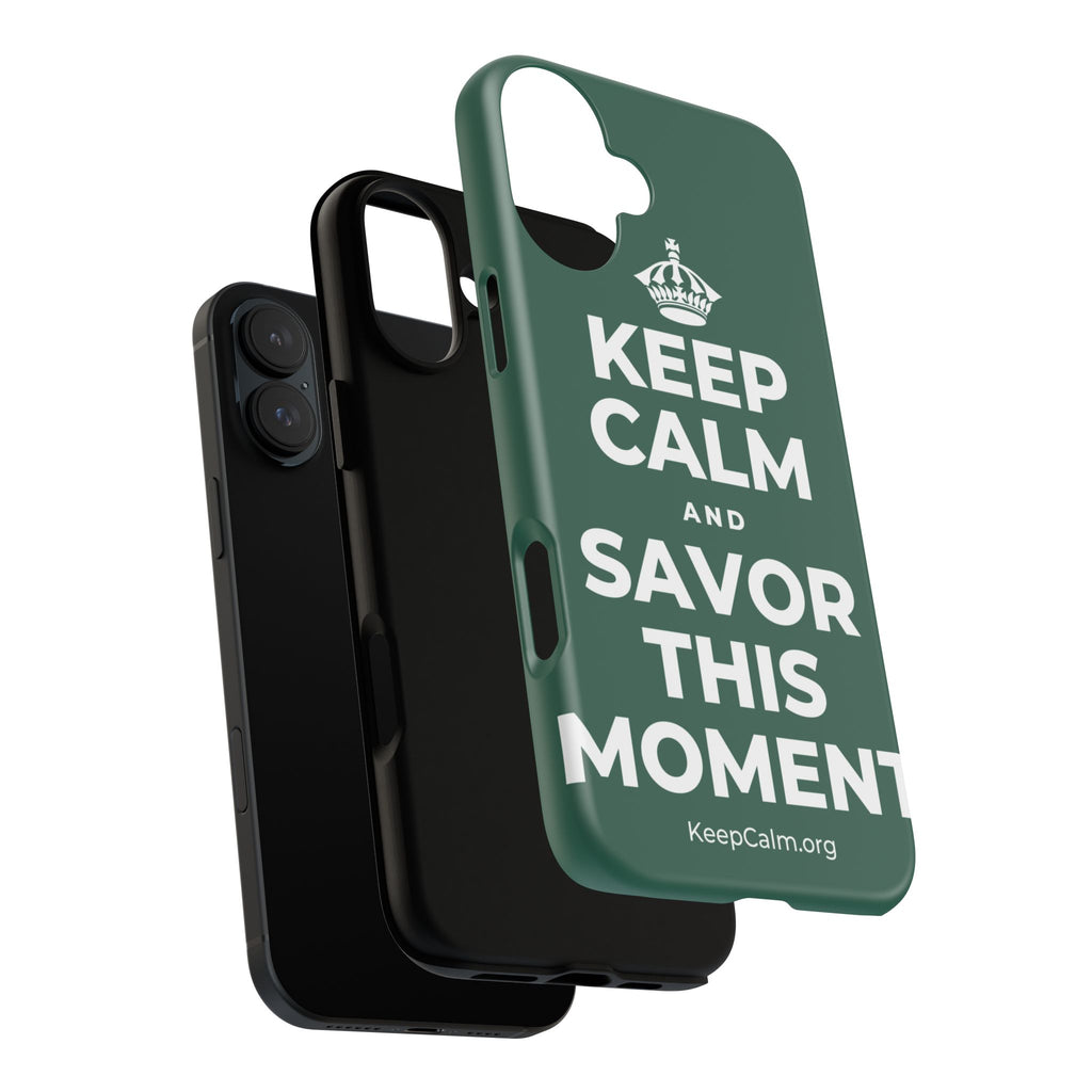 KEEP CALM AND SAVOR THIS MOMENT Phone Case