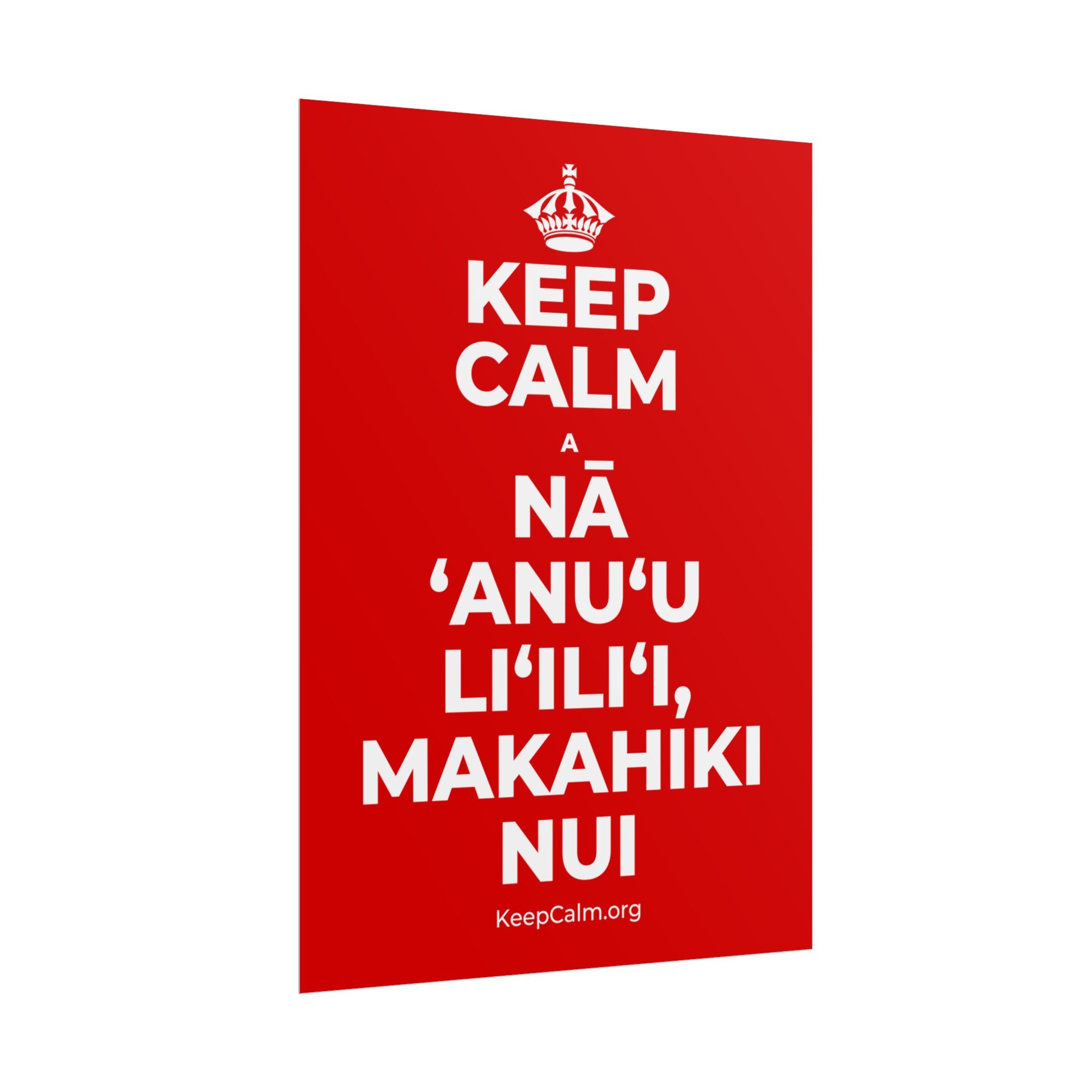 KEEP CALM A NĀ ʻANUʻU LIʻILIʻI, MAKAHIKI NUI Poster