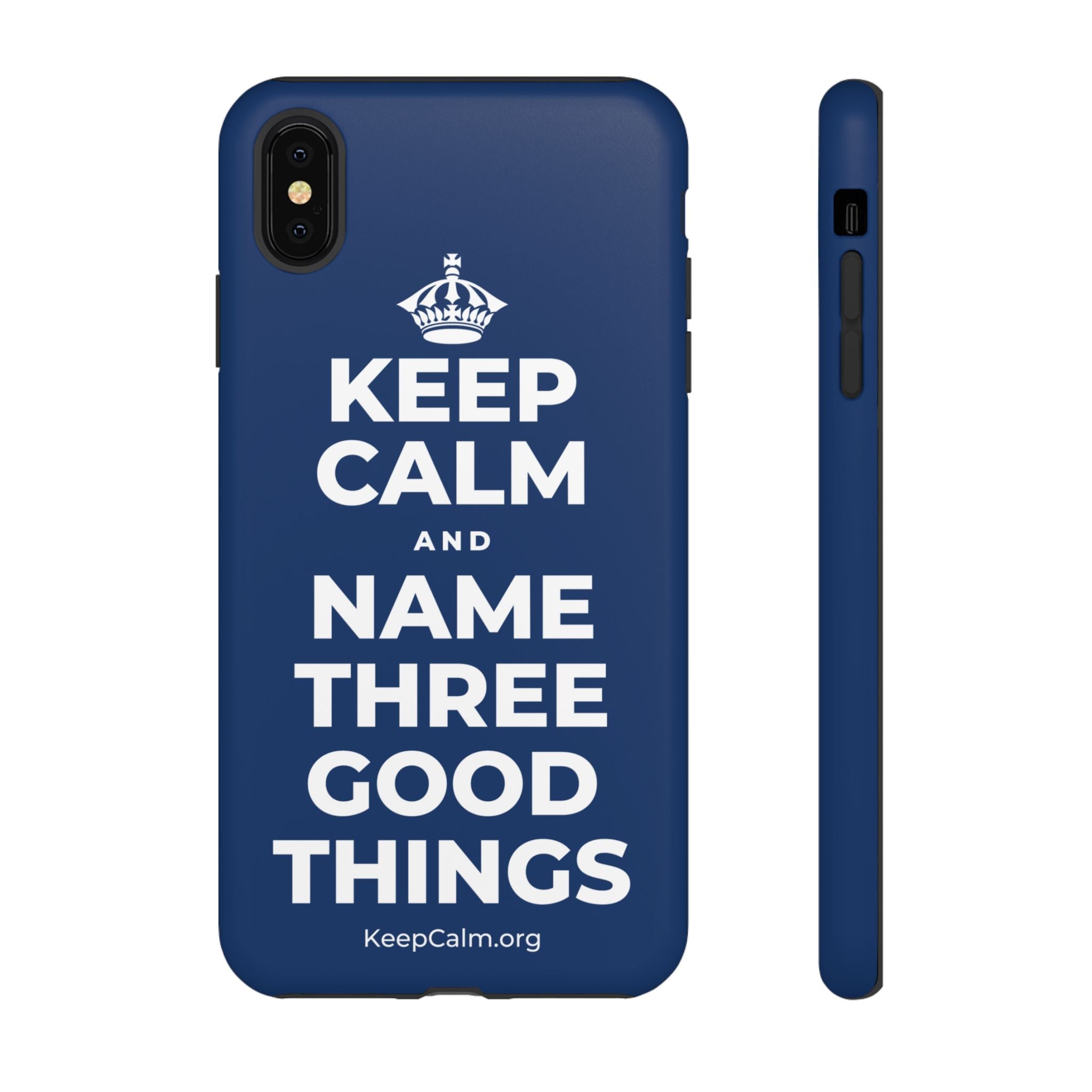 KEEP CALM AND NAME THREE GOOD THINGS Phone Case