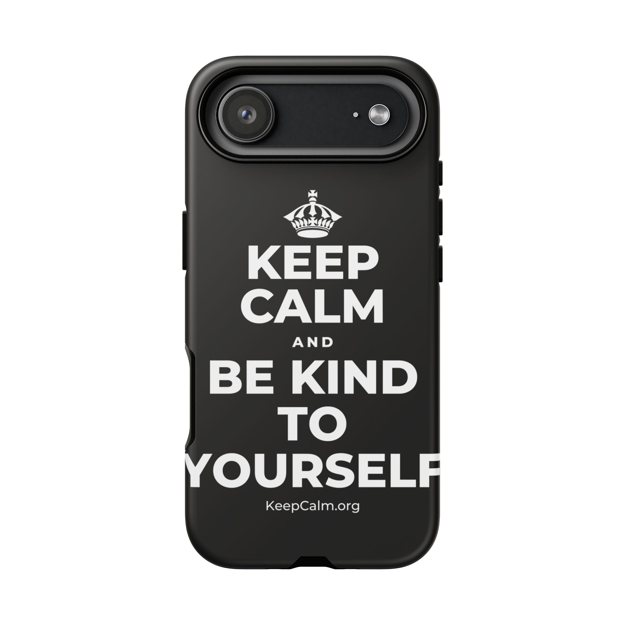 KEEP CALM AND BE KIND TO YOURSELF Phone Case